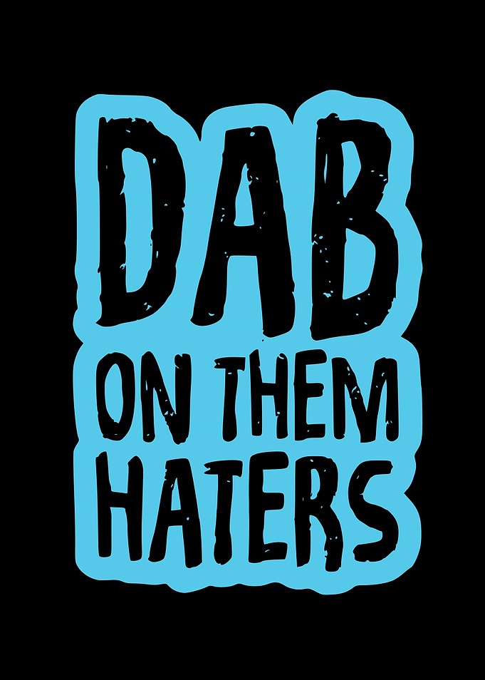 Dab On Them Haters