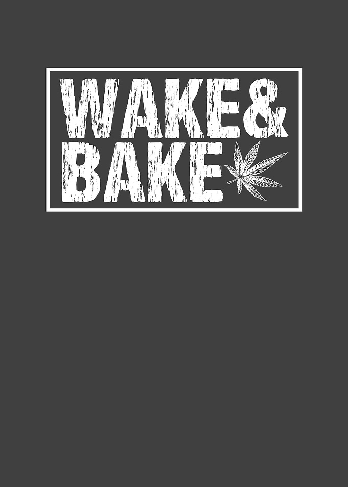 Wake and bake