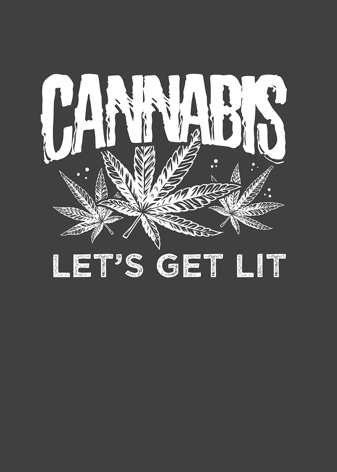 Cannabis lets get lit