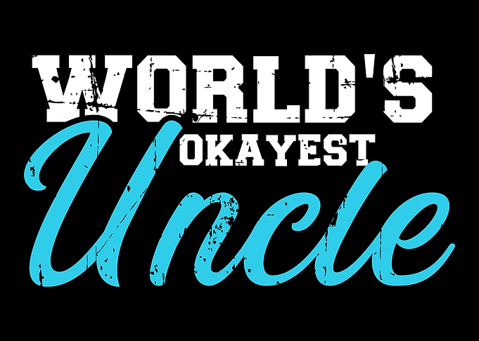 Worlds okayest uncle