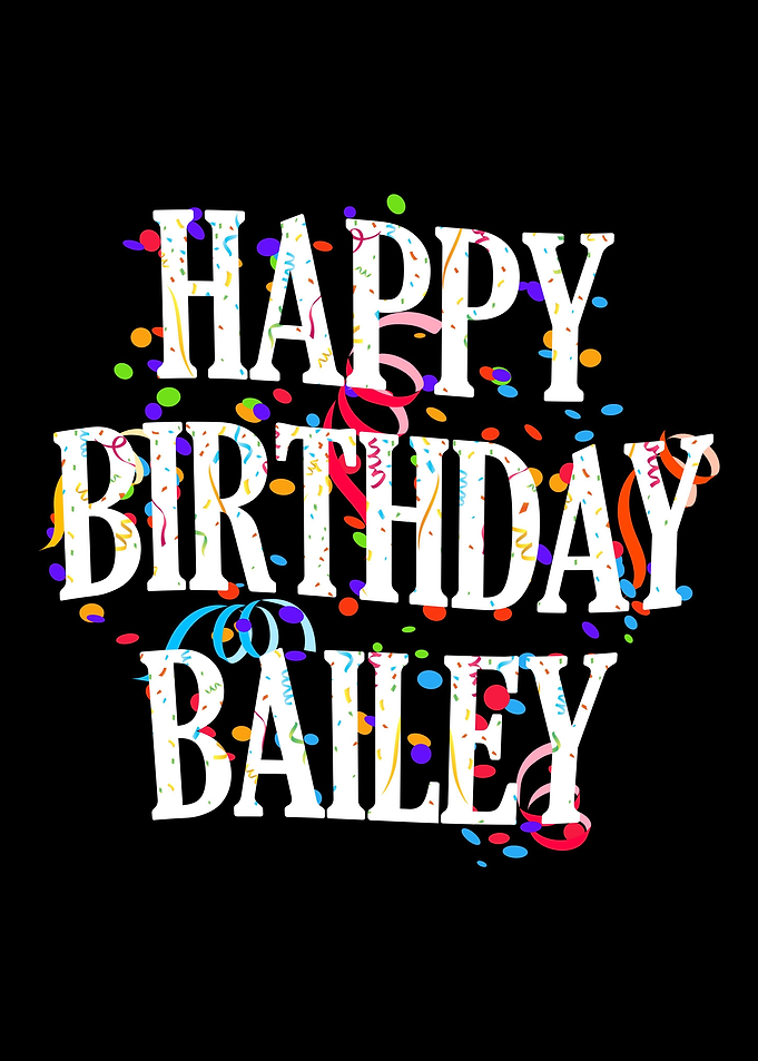 Happy Birthday Bailey