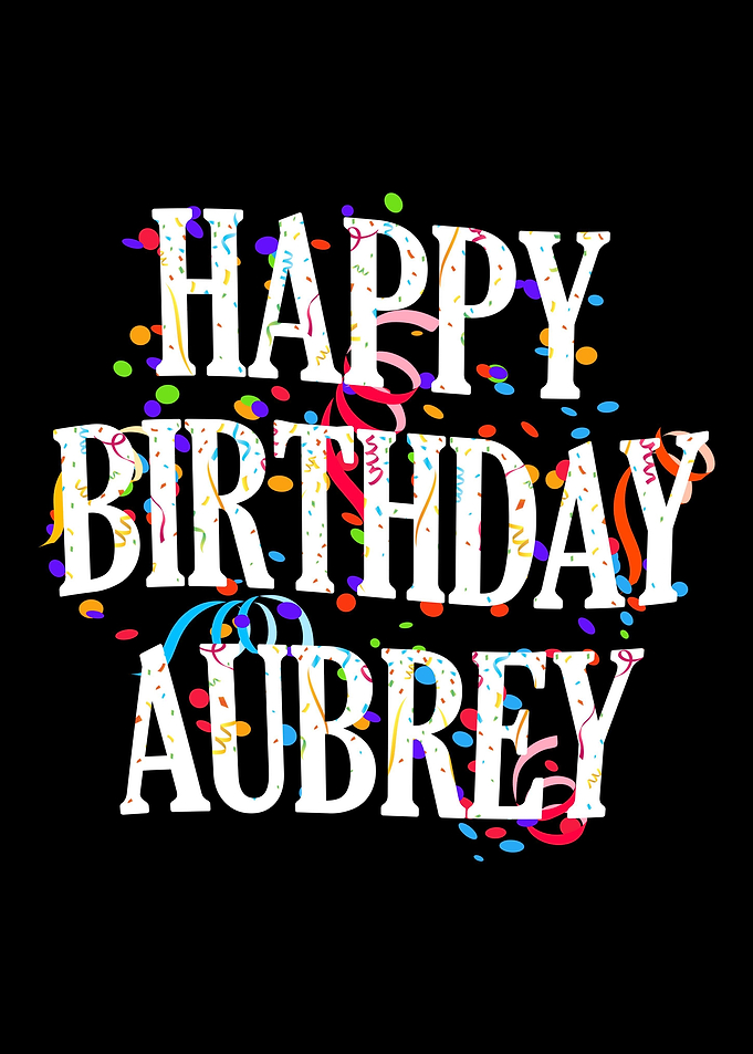 Happy Birthday Aubrey