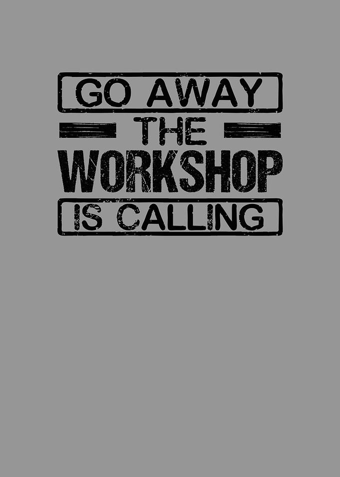 The workshop is calling