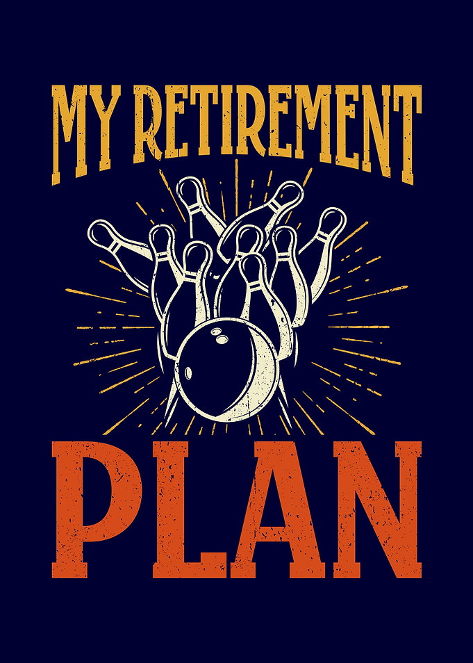 My Retirement Plan Bowling