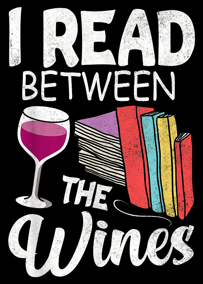 I READ BETWEEN THE WINES
