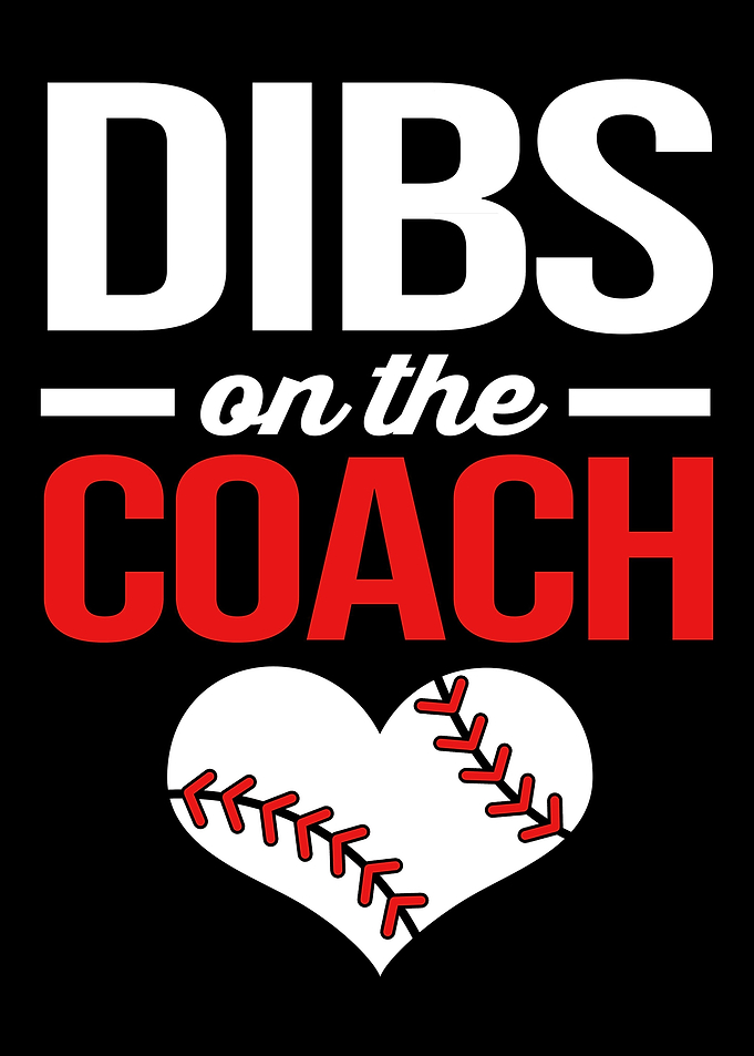 Baseball Dibs On The Coach