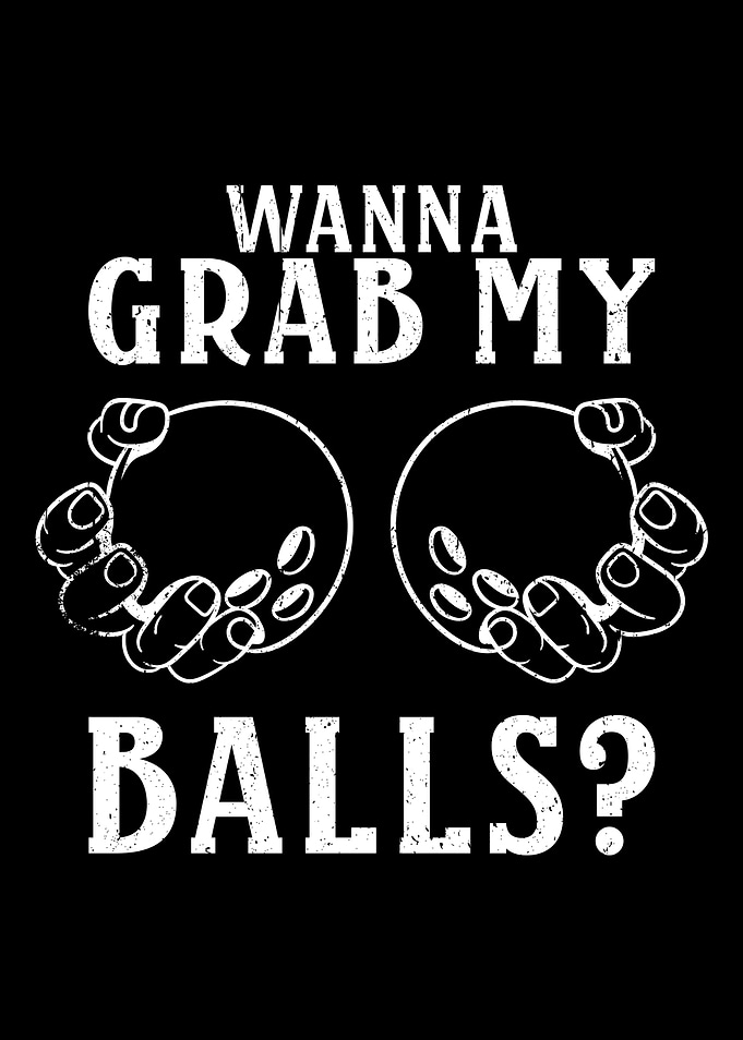 Wanna Grab My Balls