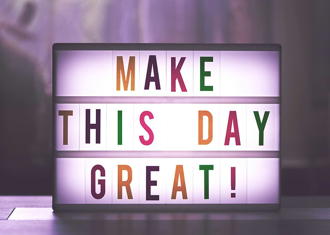 Make this day great