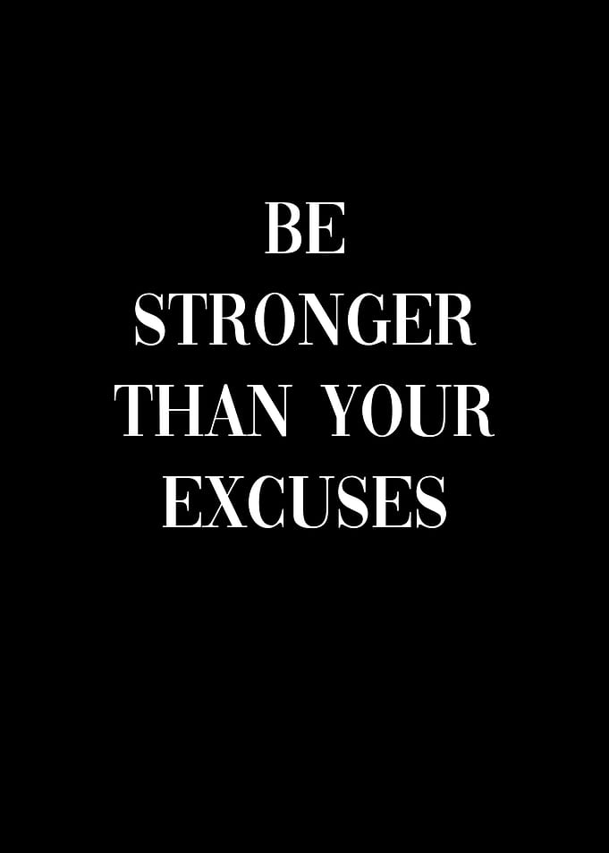 Be Stronger Than Excuses