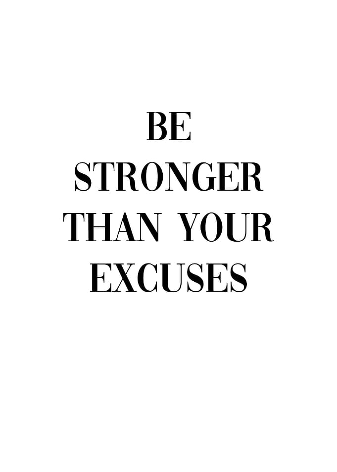 Be Stronger Than Excuses