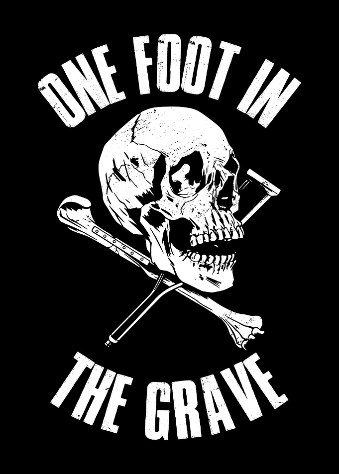 One Foot In The Grave