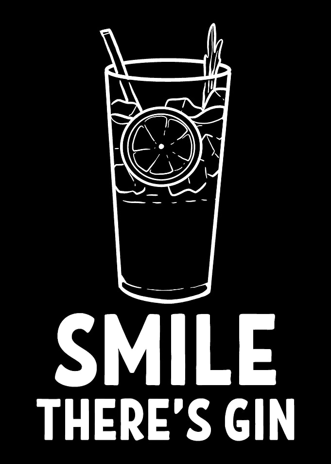 Smile Theres Gin Alcohol