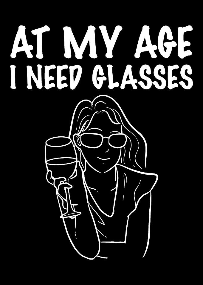 I need glasses Wine Lover