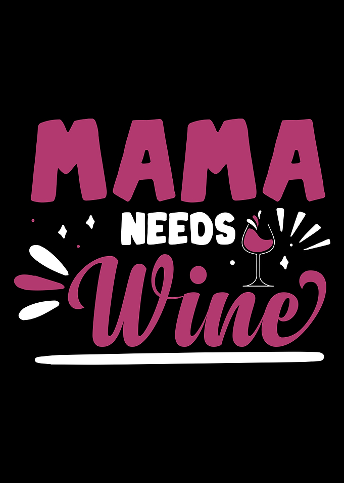 Mama Needs Wine