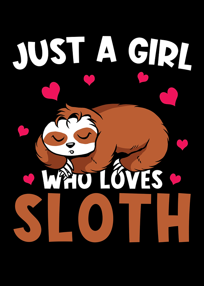 Sloth Funny Just A Girl