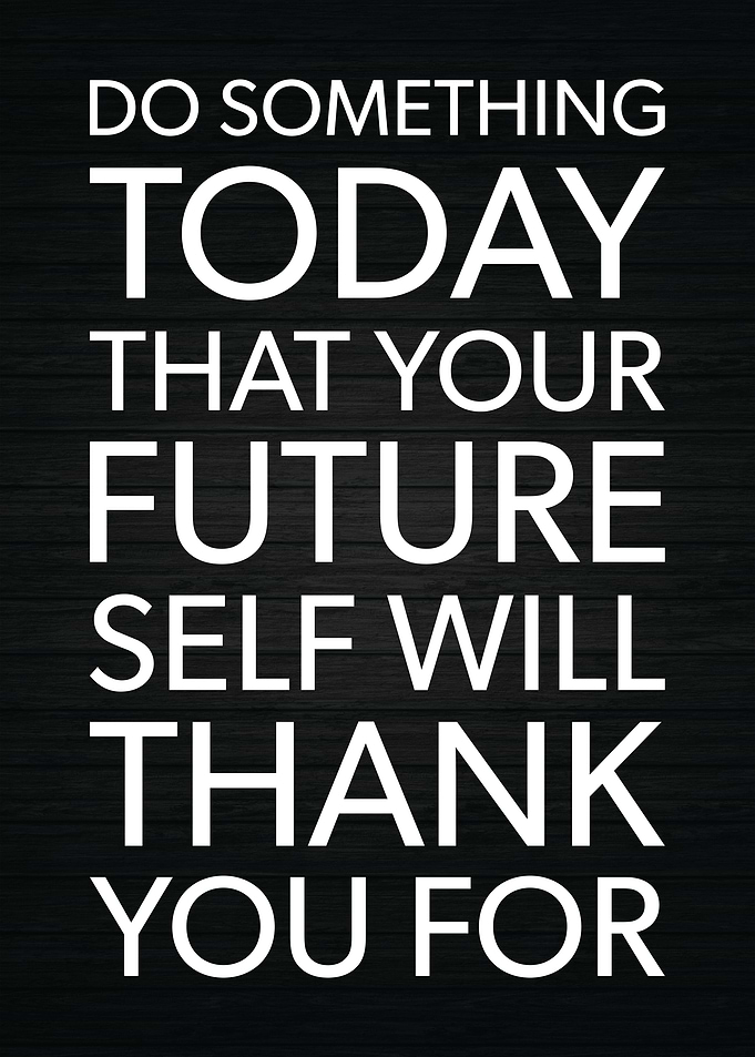 Future Self Will Thank You