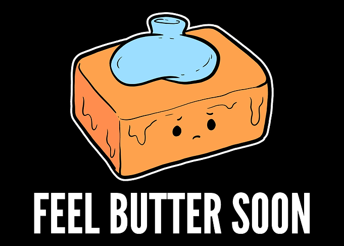 Feel Butter Soon Sickly an