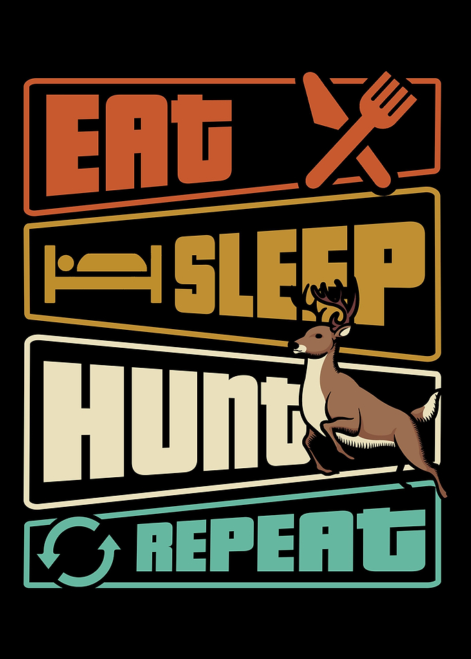 Eat Sleep Hunt Repeat