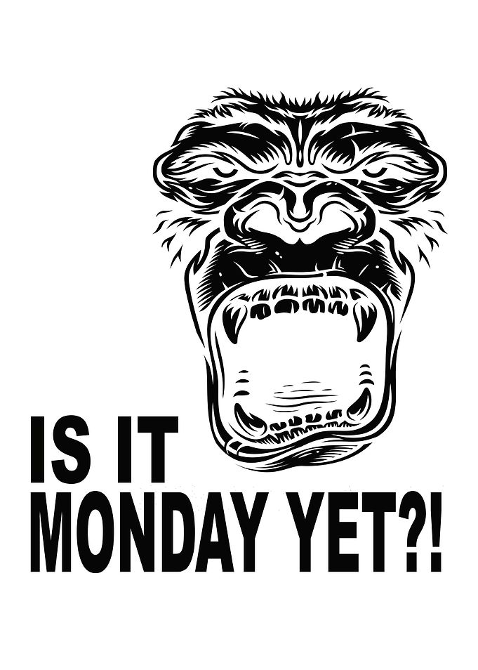 Is It Monday Yet I Hate