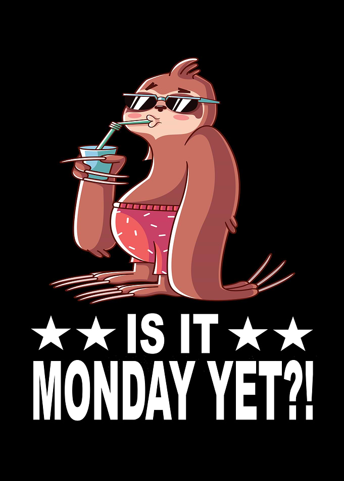 Is It Monday Yet Sloth I