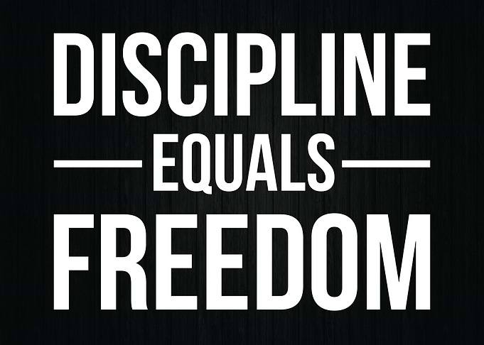 Discipline Equals Freedom