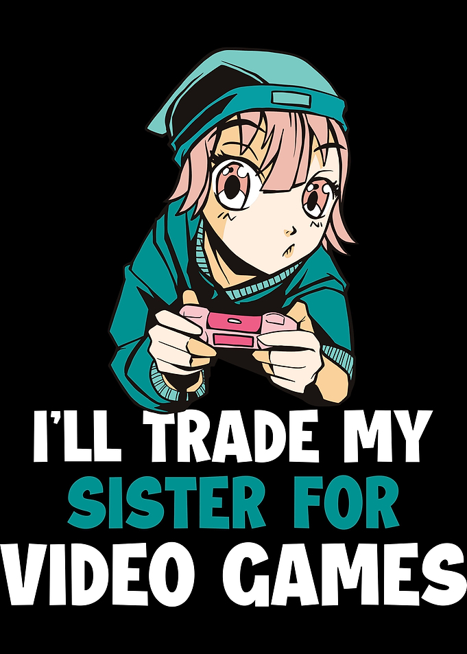 My Sister For Video Games