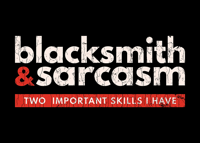 Blacksmith Apparel Sarcasm
