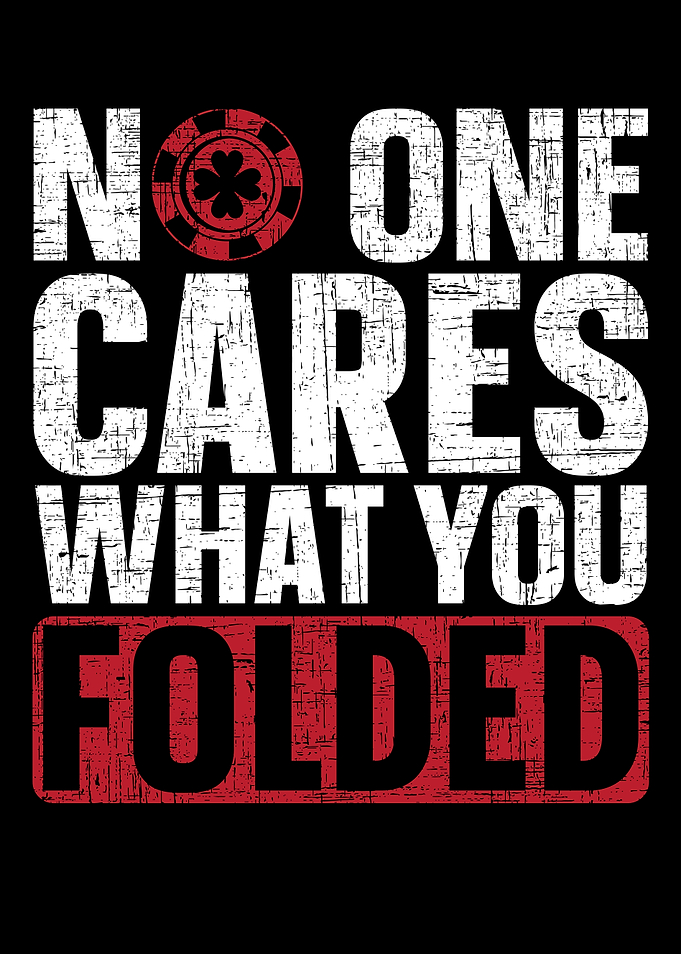 No One Cares What You Fold