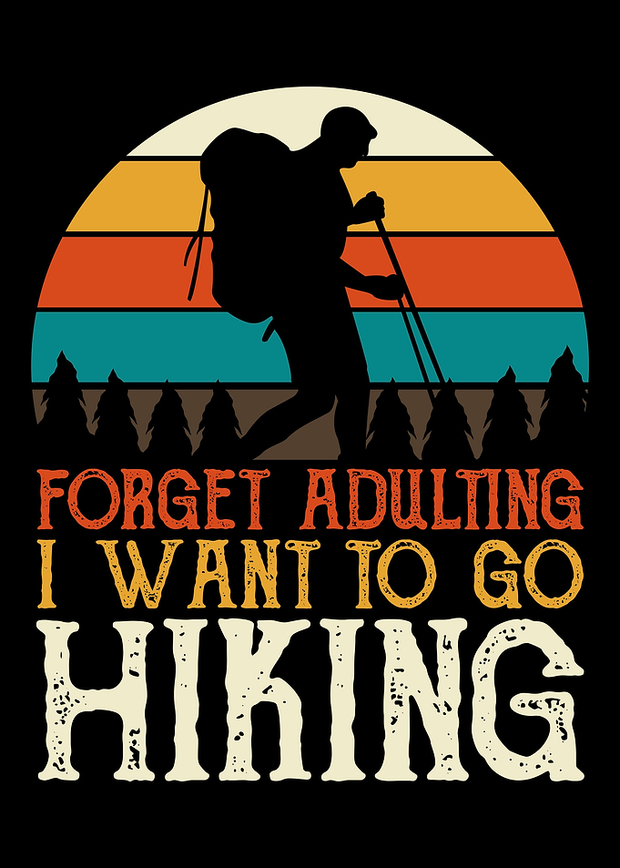 I Want To Go Hiking Hiker