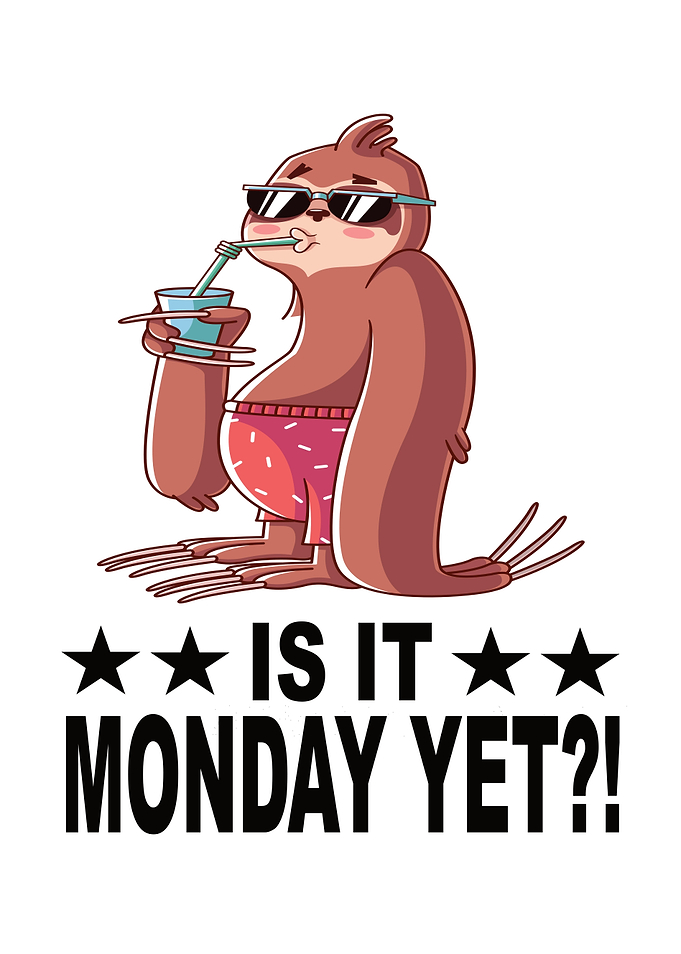 Is It Monday Yet Sloth I