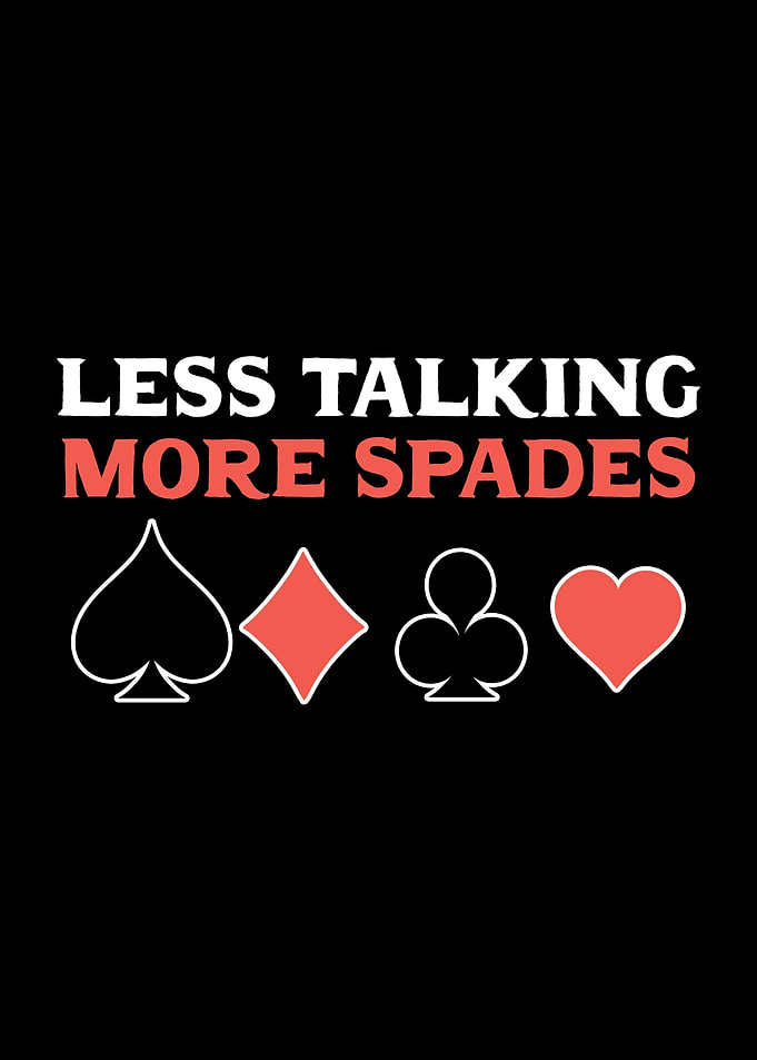 Less Talking More Spades