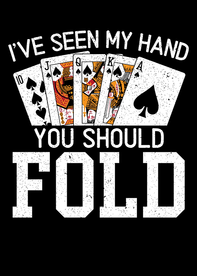 You Should Fold