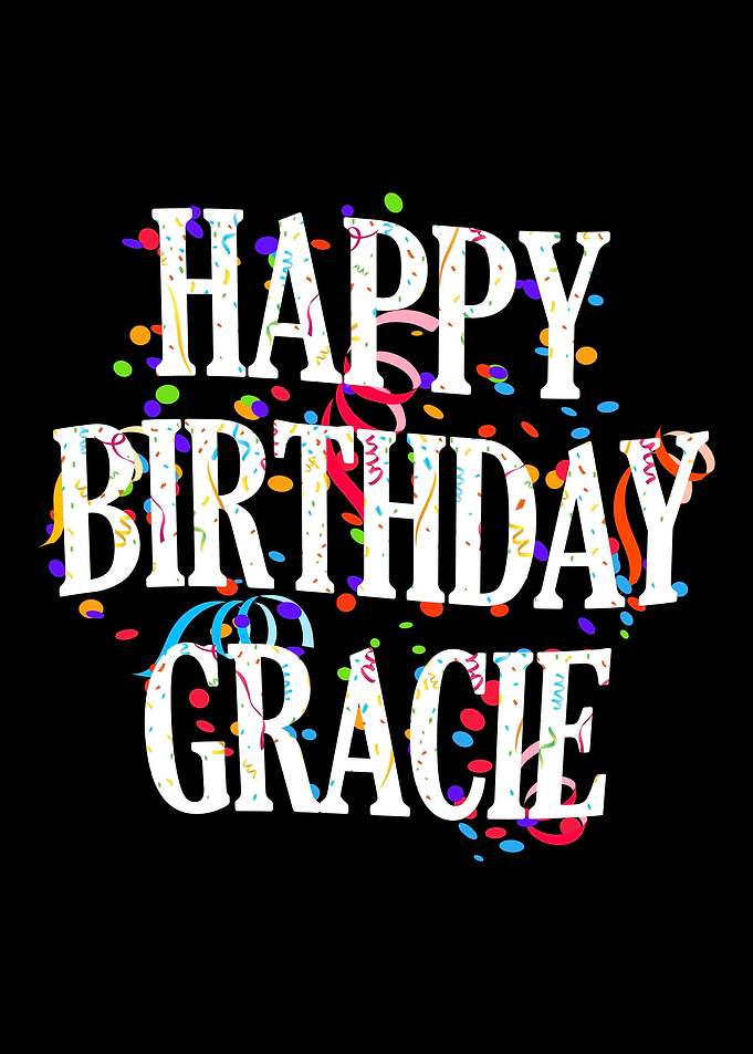 Happy Birthday Gracie
