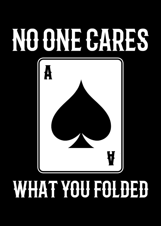 No One Cares What You Fold