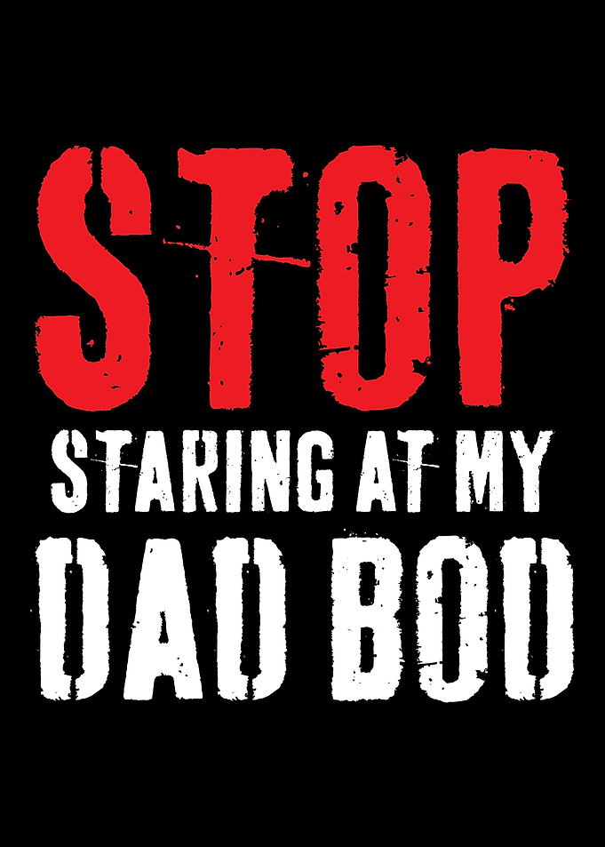 Dad Bod Daddy Father Fathe