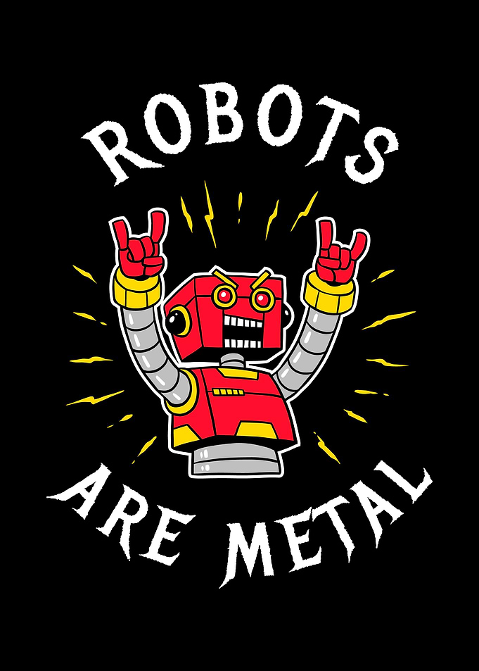 Robots Are Metal