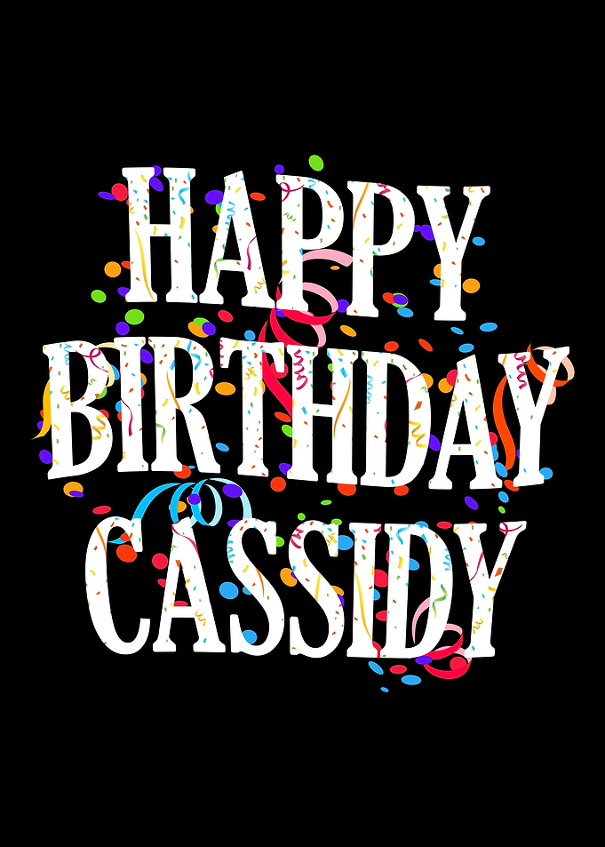 Happy Birthday Cassidy