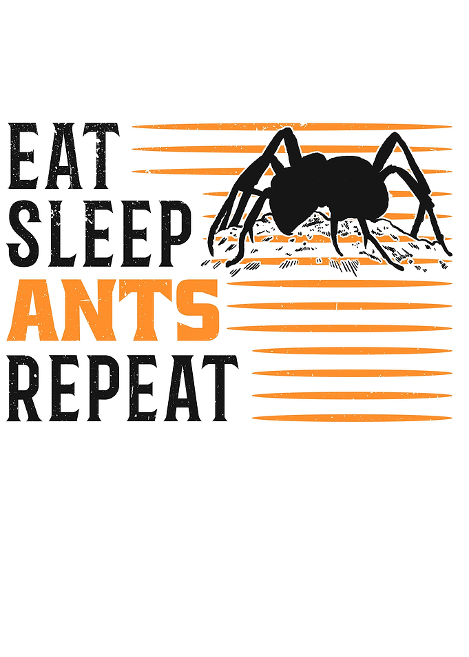 Eat Sleep Ants Repeat Ant