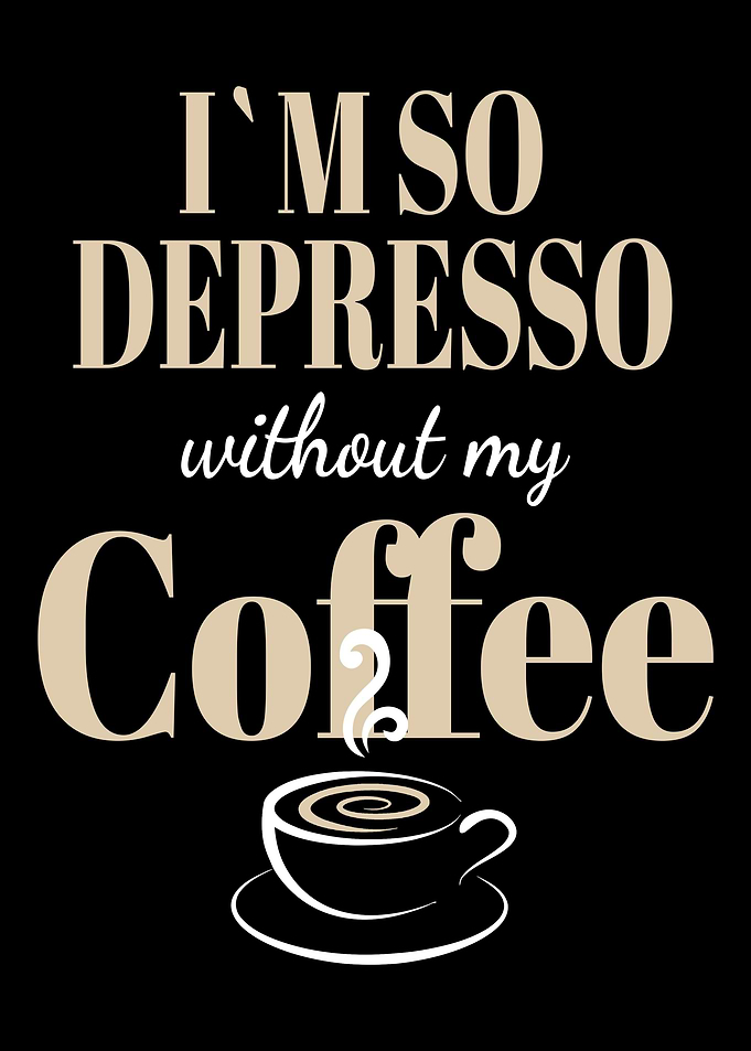 Without my coffee gift