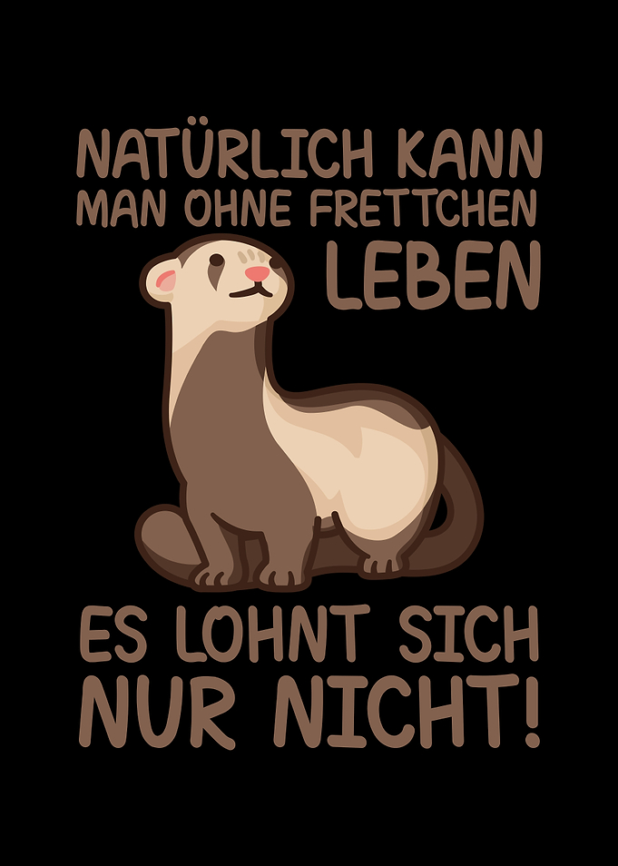 Ein Leben ohne Frettchen