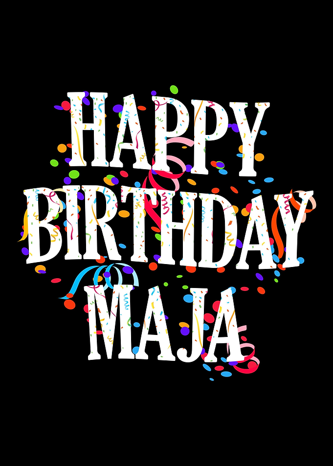 Happy Birthday Maja