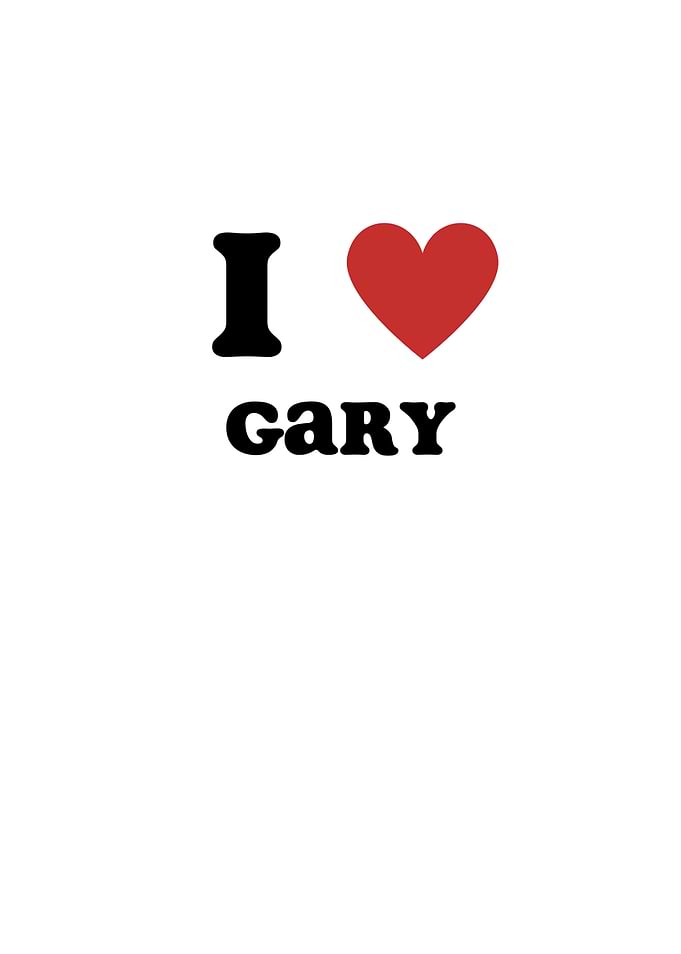 I Love Gary