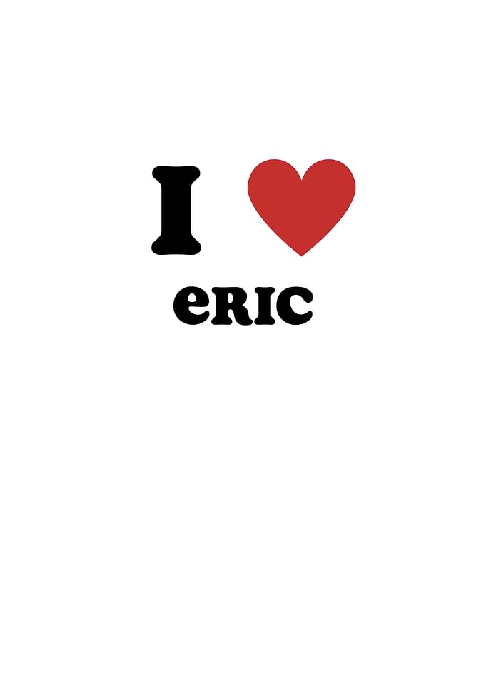 I Love Eric