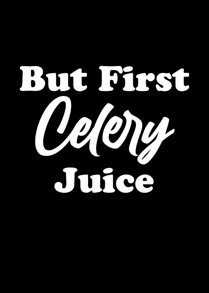 But first celery juice