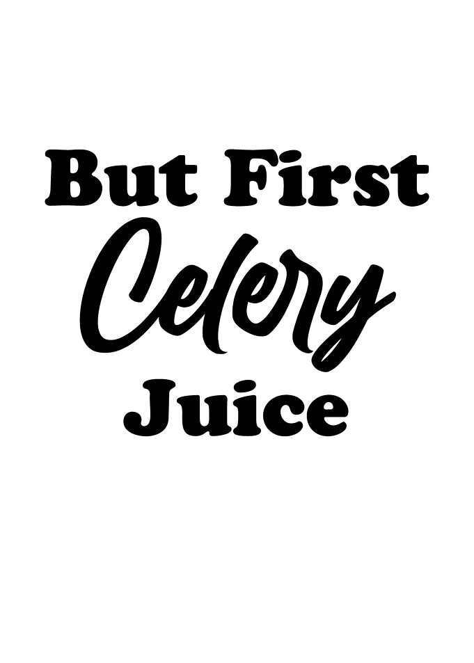 But first celery juice