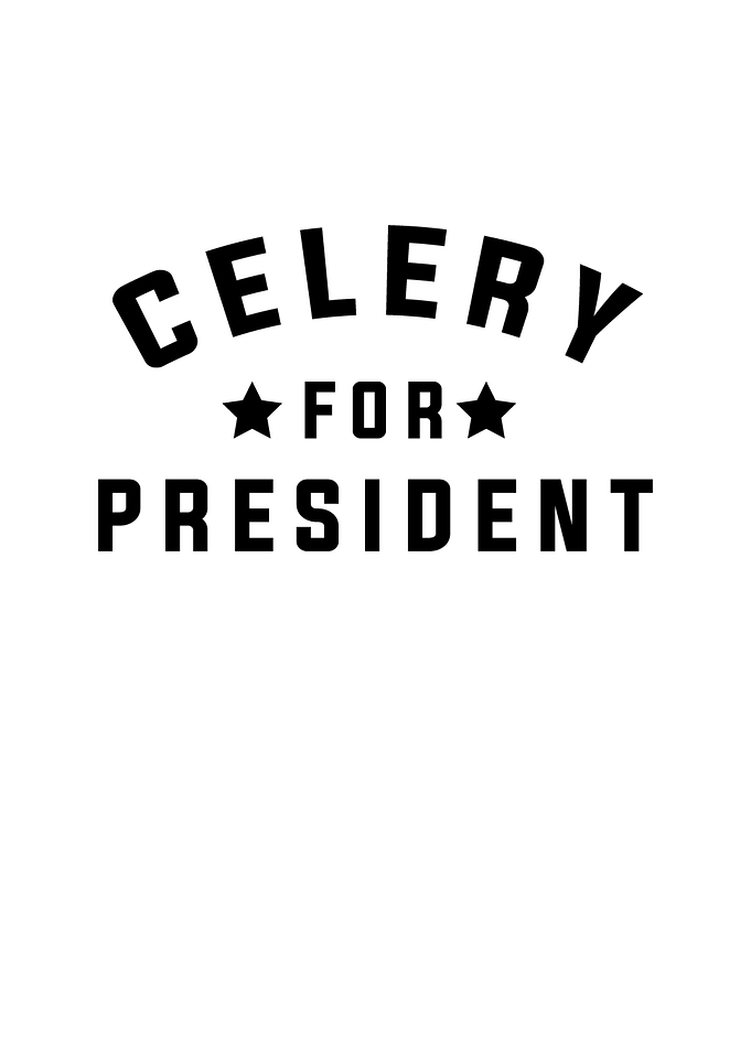 Celery for president