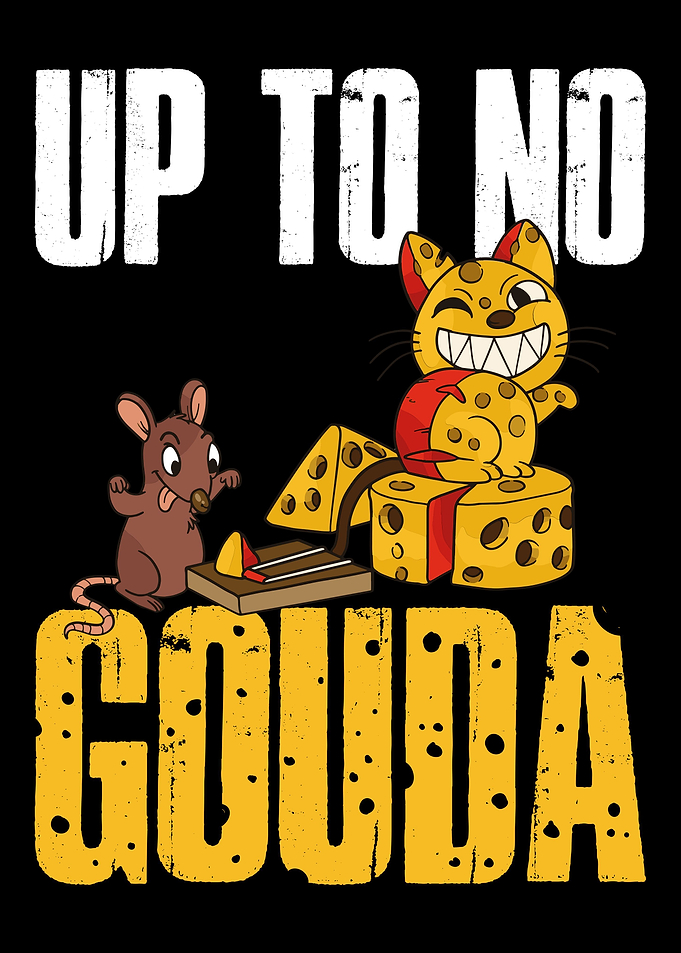 Up To No Gouda