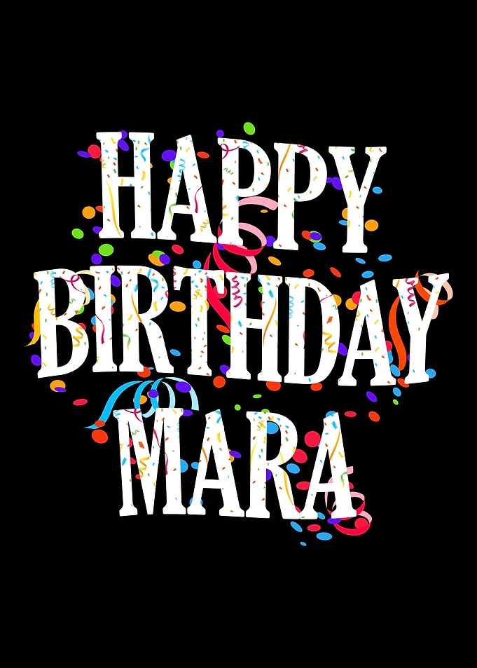 Happy Birthday Mara