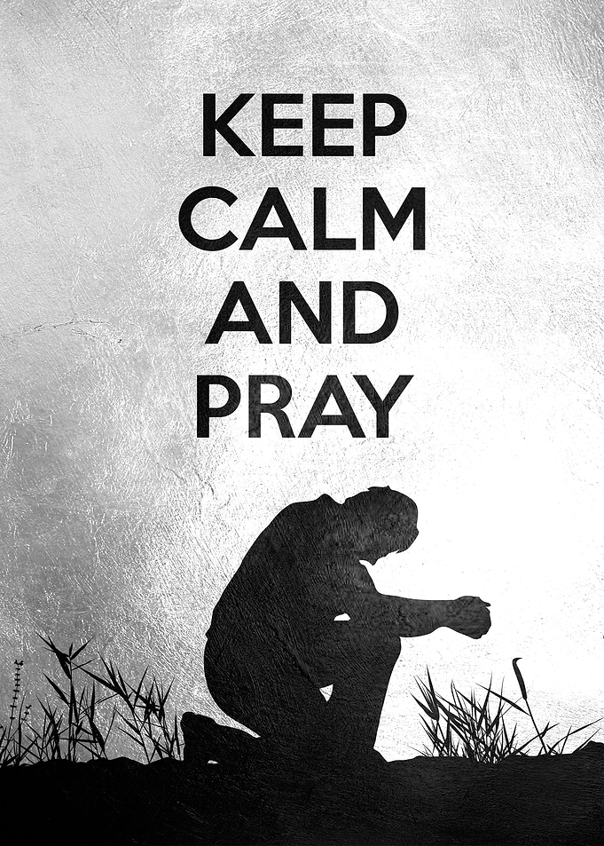 Keep Calm and Pray