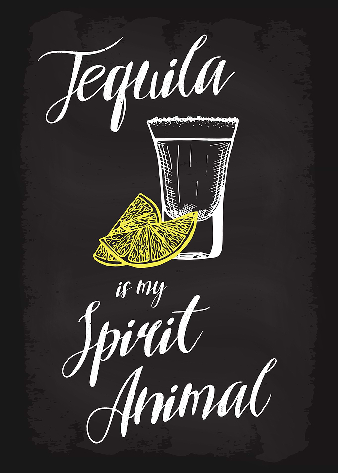 Tequila my Spirit Animal